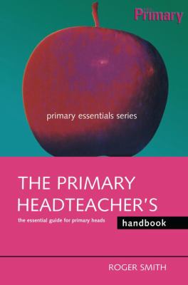 The Primary Headteacher's Handbook