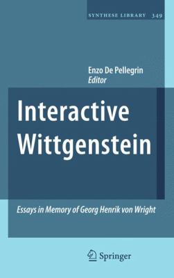 Interactive Wittgenstein : Essays in Memory of Georg Henrik Von Wright