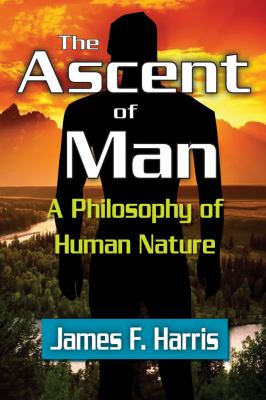 The Ascent of Man : A Philosophy of Human Nature
