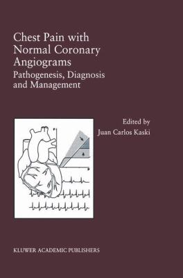 Chest Pain with Normal Coronary Angiograms : Pathogenesis, Diagnosis and Management