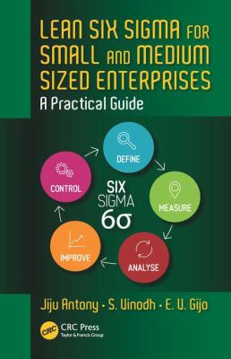 Lean Six Sigma for Small and Medium Sized Enterprises : A Practical Guide