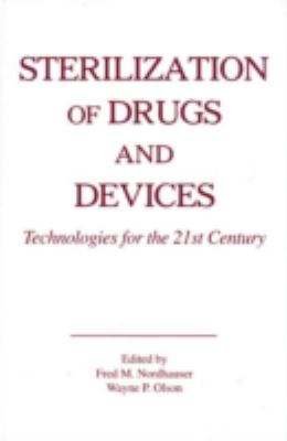 Sterilization of Drugs and Devices : Technologies for the 21st Century