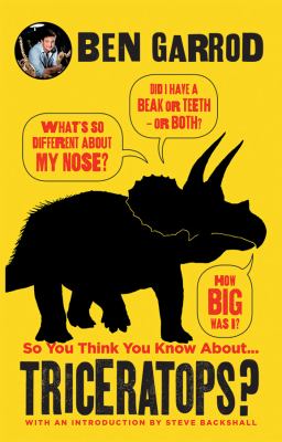 So You Think You Know About ...Triceratops?