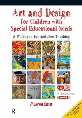 Art and Design for Children with SEN : A Resource for Inclusive Teaching