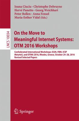 On the Move to Meaningful Internet Systems: OTM 2016 Workshops : Confederated International Workshops: EI2N, FBM, ICSP, Meta4eS, and OTMA 2016, Rhodes, Greece, October 24-28, 2016, Revised Selected Papers