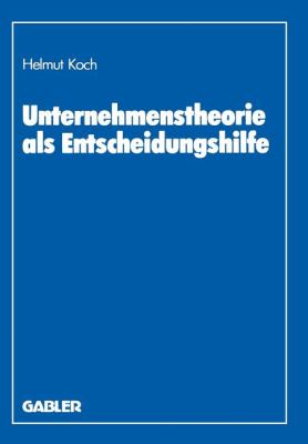 Unternehmenstheorie Als Entscheidungshilfe
