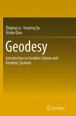 Geodesy : Introduction to Geodetic Datum and Geodetic Systems