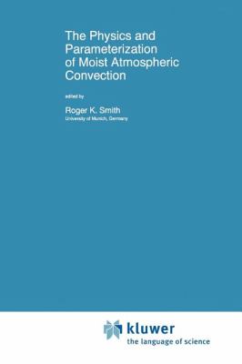 The Physics and Parameterization of Moist Atmospheric Convection