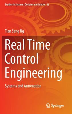 Real Time Control Engineering : Systems and Automation