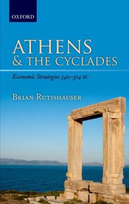 Athens and the Cyclades : Economic Strategies 540-314 BC