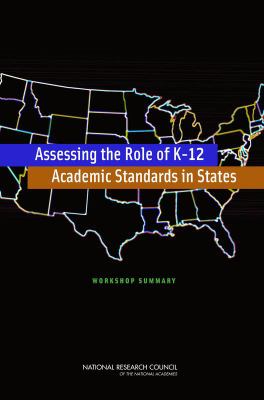 Assessing the Role of K-12 Academic Standards in States : Workshop Summary