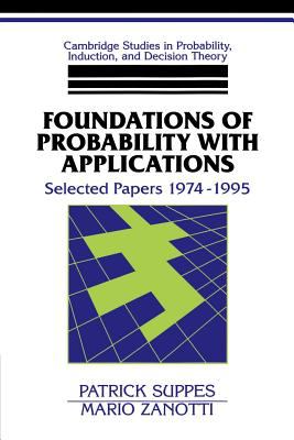 Foundations of Probability with Applications : Selected Papers 1974-1995