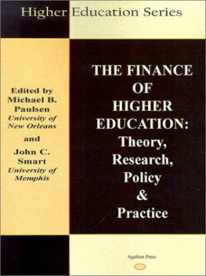 The Finance of Higher Education : Theory, Research, and Policy