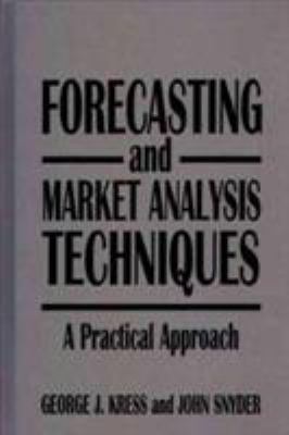 Forecasting and Market Analysis Techniques : A Practical Approach