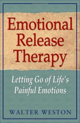 Emotional Release Therapy : Letting Go of Life's Painful Emotions