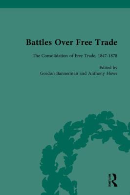 Battles over Free Trade : Anglo-American Experiences with International Trade, 1776-2006