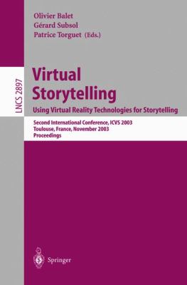 Virtual Storytelling : Using Virtual Reality Technologies for Storytelling - Second International Conference, ICVS 2003, Toulouse, France, November 2003 - Proceedings