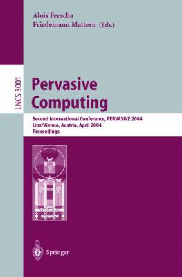 Pervasive Computing : Second International Conference, PERVASIVE 2004, Vienna Austria, April 21-23, 2004, Proceedings