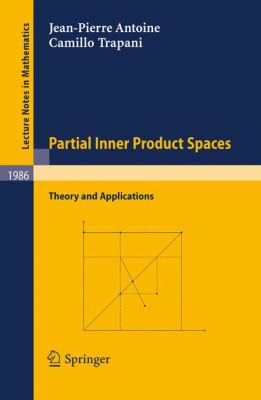 Partial Inner Product Spaces : Theory and Applications