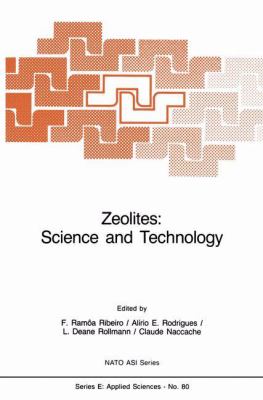Zeolites : Science and Technology, NATO Advanced Study Institute on Zeolites, Portugal, 1983