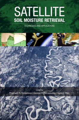 Satellite Soil Moisture Retrieval : Techniques and Applications