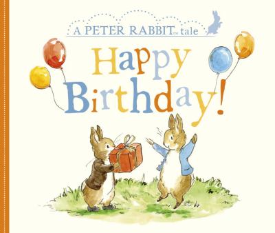 Happy Birthday! : A Peter Rabbit Tale