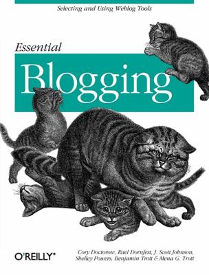 Essential Blogging : Selecting and Using Weblog Tools