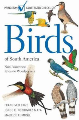Birds of South America : Non-Passerines: Rheas to Woodpeckers