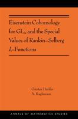 Eisenstein Cohomology for GL N and the Special Values of Rankin-Selberg L-Functions : (ams-203)