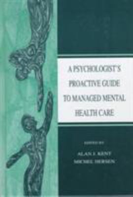 A Psychologist's Proactive Guide to Managed Mental Health Care