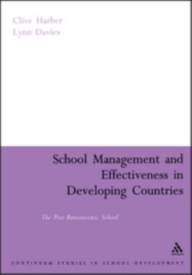 School Management and Effectiveness in Developing Countries : The Post-Bureaucratic School