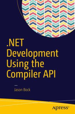 . Net Development Using the Compiler API