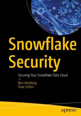Snowflake Security : Securing Your Snowflake Data Cloud
