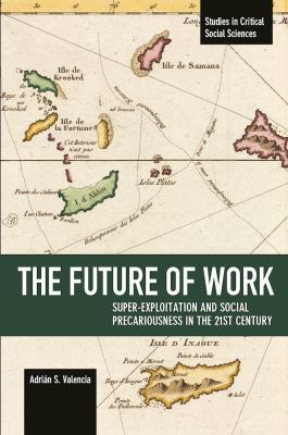 THE FUTURE OF WORK : SUPER-EXPLOITATION AND SOCIAL PRECARIOUSNESS IN THE 21ST CENTURY