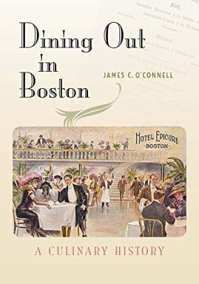 Dining Out in Boston : A Culinary History