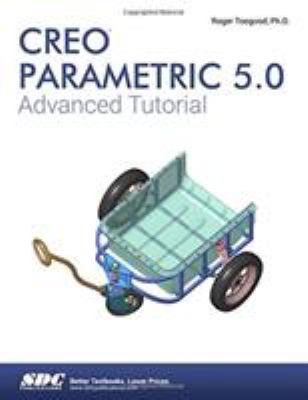 Creo Parametric 5. 0 Advanced Tutorial