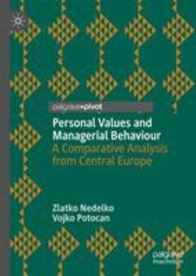 Personal Values and Managerial Behaviour : A Comparative Analysis from Central Europe