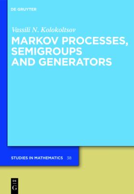 Markov Processes, Semigroups and Generators