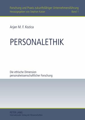 Personalethik : Die Ethische Dimension Personalwissenschaftlicher Forschung