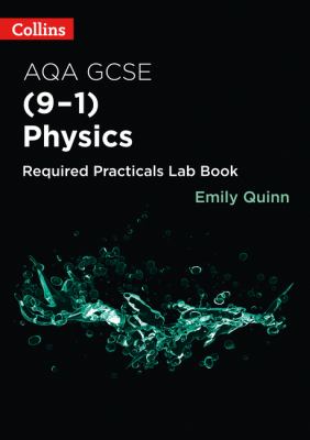Collins GCSE Science 9-1 - AQA GCSE Physics (9-1) Required Practicals Lab Book