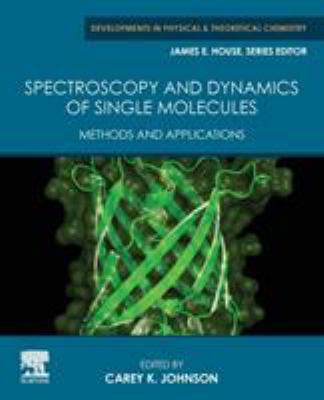 Spectroscopy and Dynamics of Single Molecules : Methods and Applications