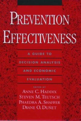 Prevention Effectiveness : A Guide to Decision Analysis and Economic Evaluation