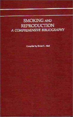 Smoking and Reproduction : A Comprehensive Bibliography