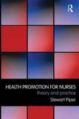 Health Promotion for Nurses : Theory and Practice