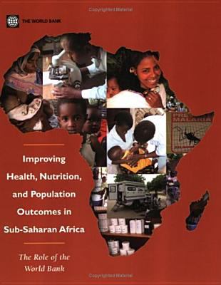Improving Health, Nutrition, and Population Outcomes in Sub-Saharan Africa : The Role of the World Bank