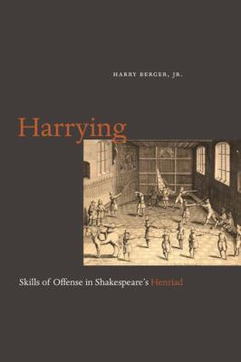 Harrying : Skills of Offense in Shakespeare's Henriad