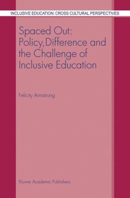 Spaced Out : Policy, Difference and the Challenge of Inclusive Education