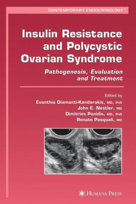 Insulin Resistance and Polycystic Ovarian Syndrome : Pathogenesis, Evaluation, and Treatment