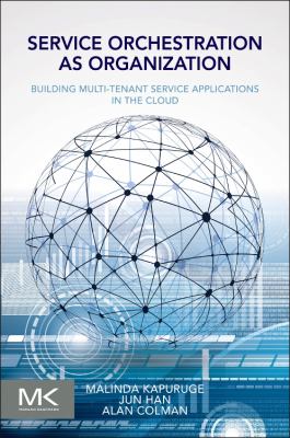 Service Orchestration As Organization : Building Multi-Tenant Service Applications in the Cloud