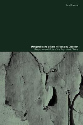 Dangerous and Severe Personality Disorder : Reactions and Role of the Psychiatric Team